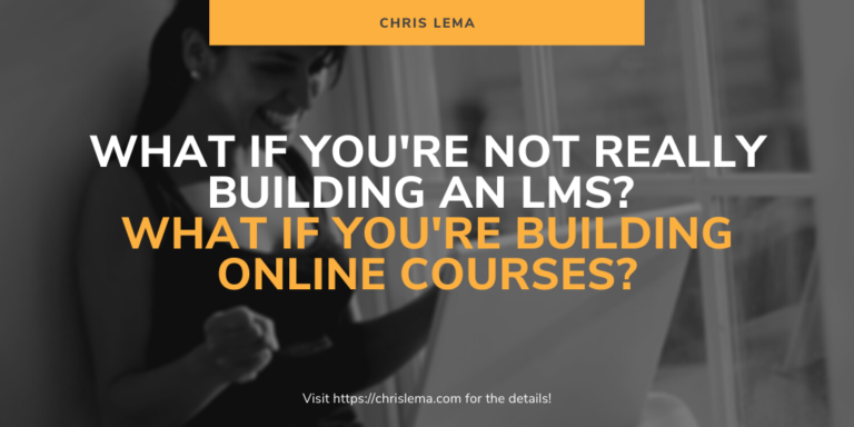 You're not really building an LMS