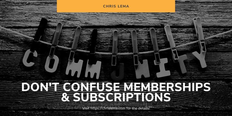 Don't confuse Memberships and Subscriptions