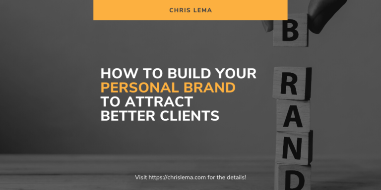 How To Build Your Personal Brand to Attract Better Clients