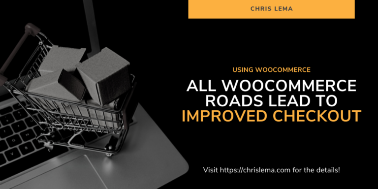 All WooCommerce Roads Lead to Improved Checkout