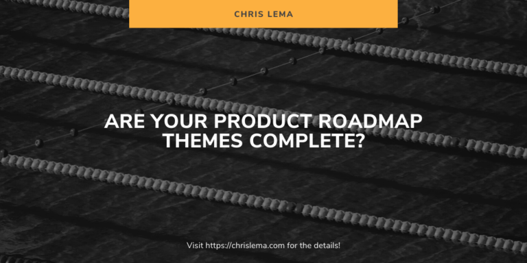 Are Your Product RoadMap Themes Complete