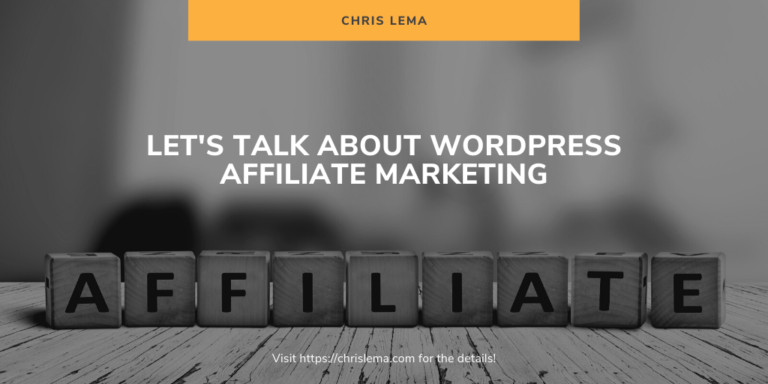 Let's Talk About WordPress Affiliate Marketing
