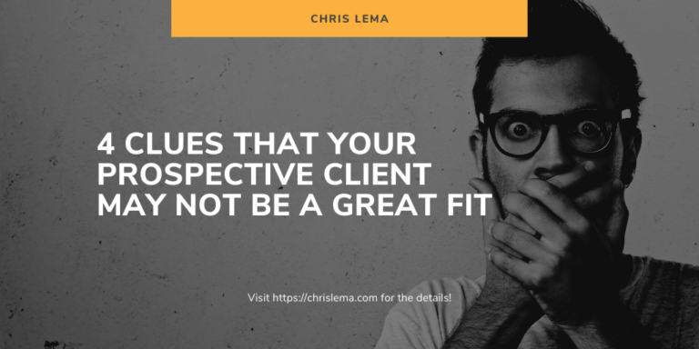 4 Clues That Your Prospective Client May Not Be A Great Fit