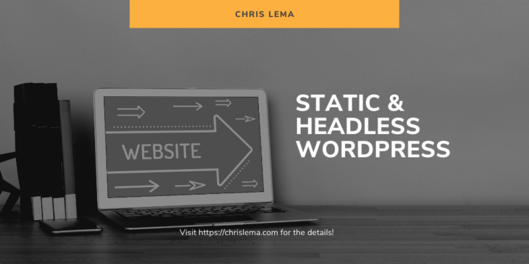 Understanding Static & Headless WordPress