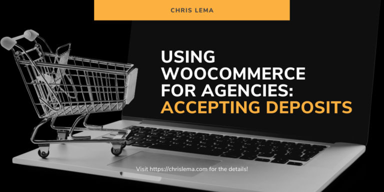 Using WooCommerce for Agencies Accepting Deposits