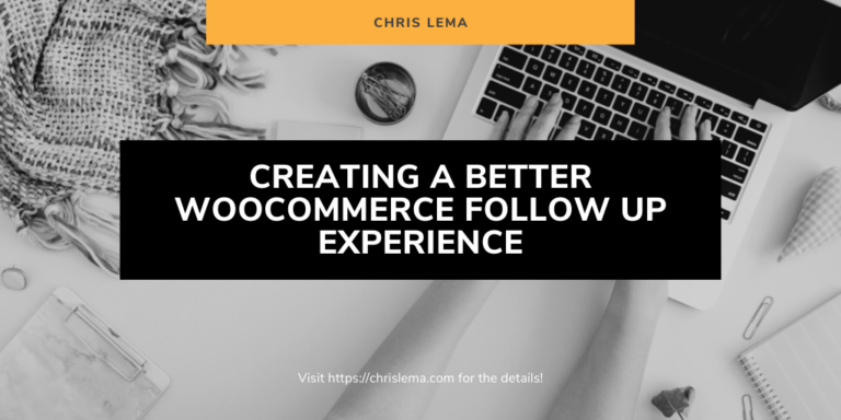 Creating a Better WooCommerce Follow UP Experience