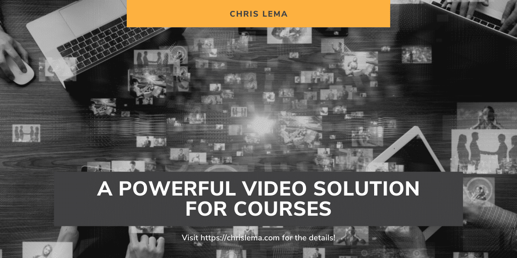 A Powerful Video Solution for Courses