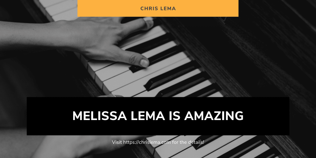 Melissa Lema is Amazing
