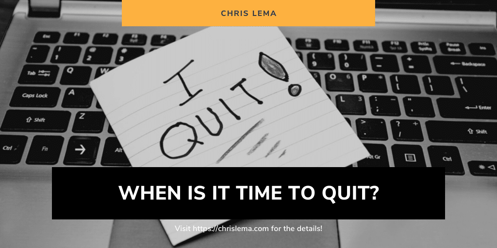 When is it time to quit